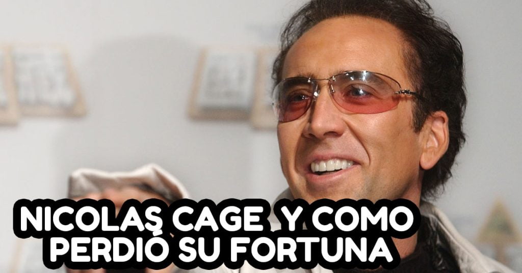 Nicolas Cage Cómo perdió su fortuna y fue a bancarrota