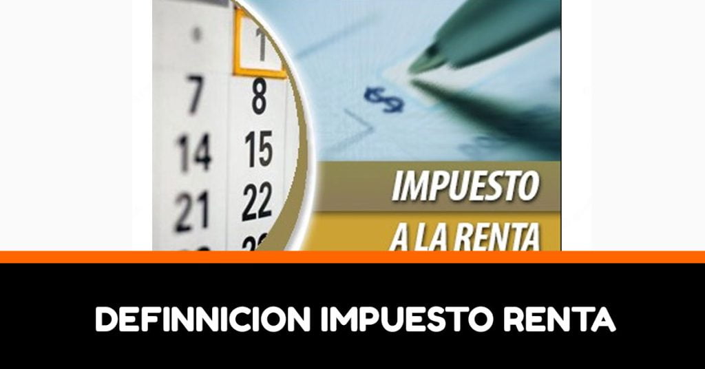 definicion impuestos renta